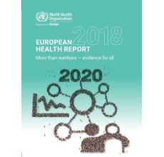 European health report 2018: More than numbers - evidence for all (2018)